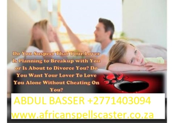  World's No.1 Lost Love Spells caster and Black Magic master (+27717403094 ) 
(+27717403094 ) ” I am able to access and give advice in many ways: Channeling dreams, casting spells, numerology, fortune analysis, tarot reading and many more. My powers promotes palm reading, holistic healing, casting spells, and also communication between individuals and their ancestors any time and help you fore seeing evil and bad spirits so that you can overcome them
Do you need to Finding balance and happiness in life ?
Fulfil your life?s purpose & destiny (+27717403094 ) 
1.I fix broken relationships, Restore marriages
2. I have got charms/spell to take away bad luck & give good luck in life, Binding Lovers together
3. Business attractions more customers and Promotions at jobs
4. Get job Promotions by Drdenebele
5. I chase away evil/ witchcraft, ghost, bad spell, curses, bad dreams on you.
6. Bring back lost loves, Resurrect your Ex- Lover
7. Make court cases, divorces, bad debts to disappear.
8. I have herbs for losing weight and Improve your Bedroom Experience
9. I solve financial and domestic difficulties
10. I have a spell charm to bring back stolen goods.
11. I have sale quick potions to boost customer in business.(+27717403094 ) 
12. I make you gain promotions at work place.
13. Get Quick Marriage With The Lover Of Your Heart
14. Get Protection At Working Place IE Protect Your Job Charms
15/ Magic Ring For Luck,gambling,protection,money,business,love,wealt hy
16. Quit smoking, Alcohol and Drugs
17. Find your soulmate Lover
18. Heal Barrenness and produce TWINS
19. Stop Cheating to your Partner
20. Remove Bad Luck, Tolokosh, Curses, and Cleanse you
21. Divert Future Problems
22. TALISMAN RING for commanding Powers, Fame
Contact: (+27717403094 ) 
EMAIL;basserabdul59gmail.com
Website:http://www.africanspellscaster.co.za