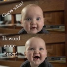 Guess what...  James word grote broer van een jongetje!